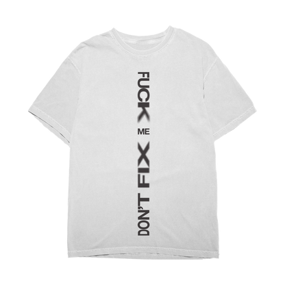 Don’t Fix Me Tee