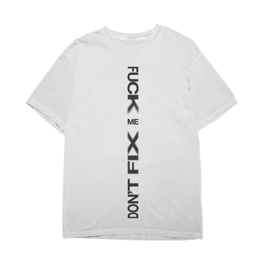Don’t Fix Me Tee